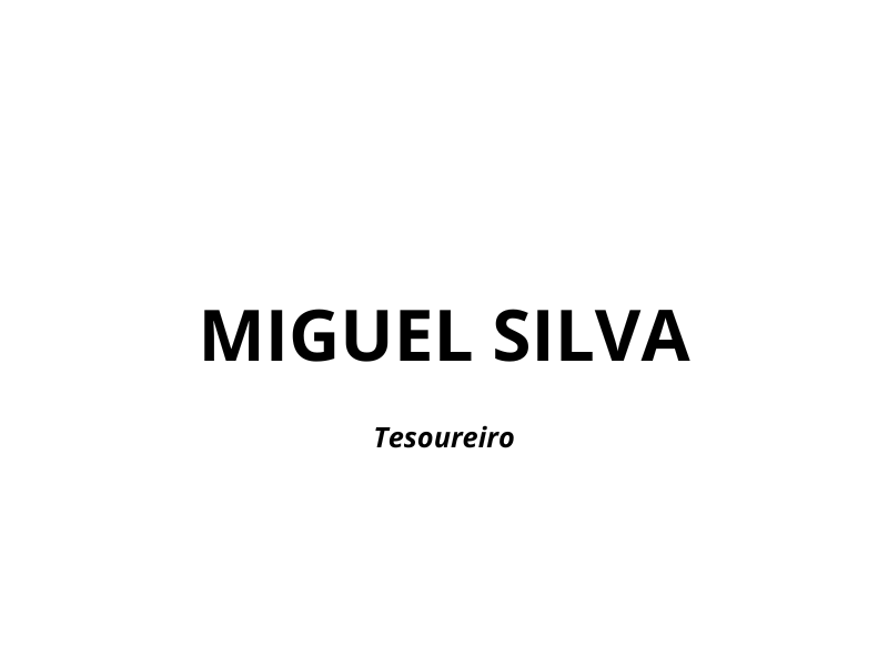 Miguel Silva - Tesoureiro
